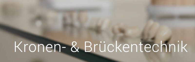 Kronen- & Brückentechnik, white text, blurred background.