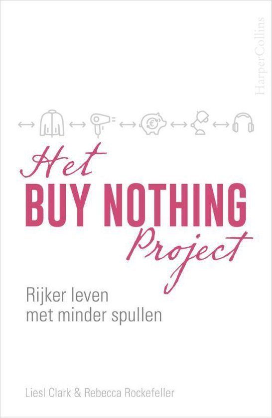 Het Buy Nothing Project - Liesl Clark & Rebecca Rockefeller Het Buy Nothing Project - Liesl Clark & Rebecca Rockefeller