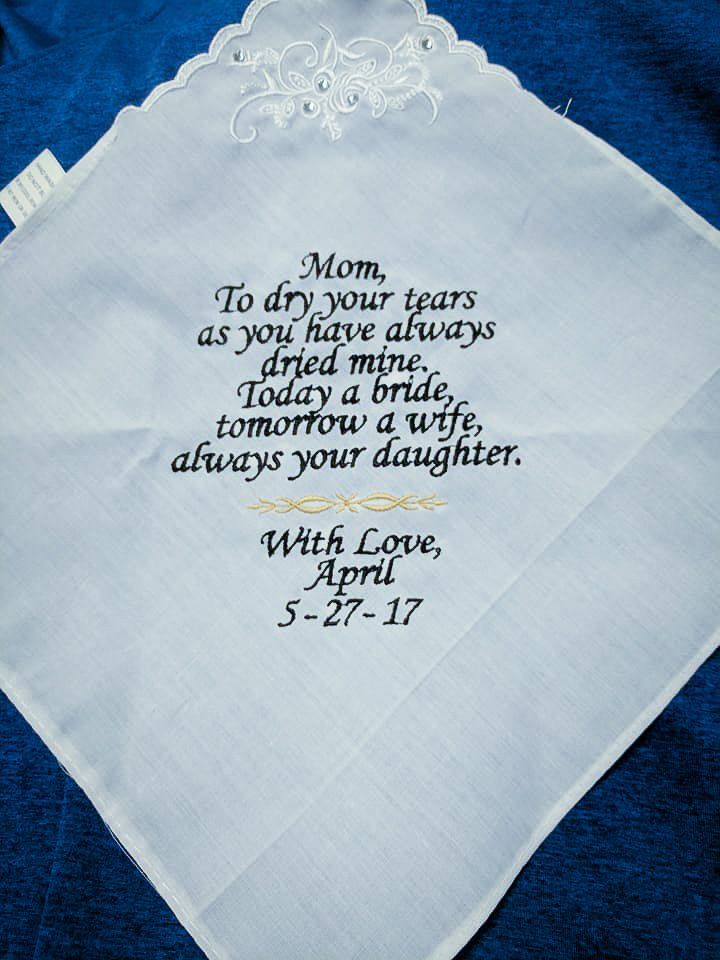 White handkerchief with embroidered message to mother from daughter, dated May 27, 2017.