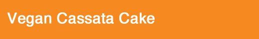 Vegan Cassata Cake