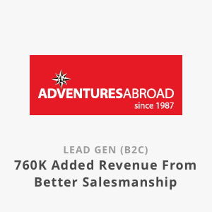Logo: Adventures Abroad, red rectangle. Text: Lead Gen (B2C), 760K Added Revenue From Better Salesmanship.