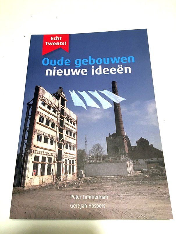 Oude gebouwen. Nieuwe ideeen. Gert-Jan Hospers & Peter Timmerman