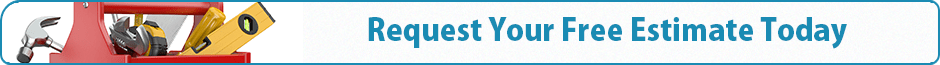 Request Your Free Estimate Today Request Your Free Estimate Today