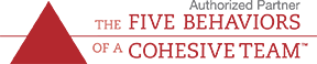 The Five Behaviors of a Cohesive Team The Five Behaviors of a Cohesive Team