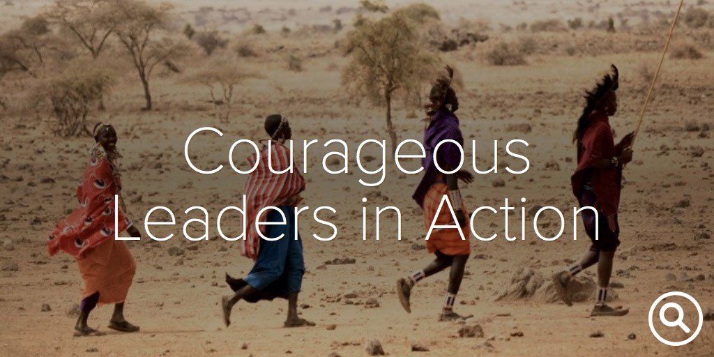 Published: December 8, 2013 Courageous Leaders in Action