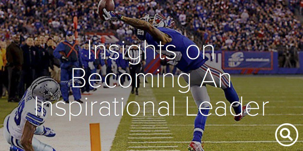 Published: December 15, 2014 Insights on Becoming An Inspirational Leader