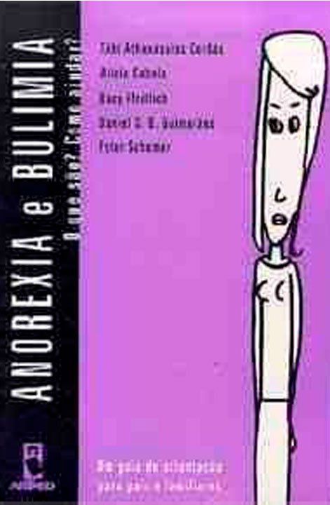 Anorexia e Bulimia: o que são, como ajudar?. 1. ed. Capa do Livro Anorexia e Bulimia: o que são, como ajudar?. 1. ed. de Táki Cordás
