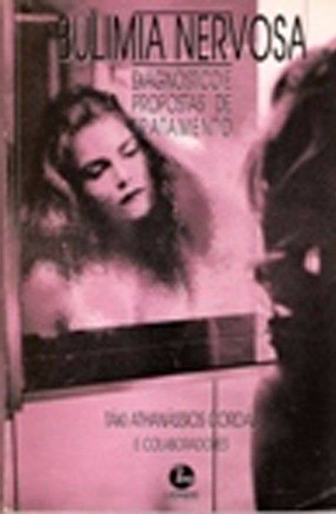 Bulimia Nervosa: diagnóstico e proposta de tratamento. 01. ed. Capa do Livro Bulimia Nervosa: diagnóstico e proposta de tratamento. 01. ed. de Táki Cordás