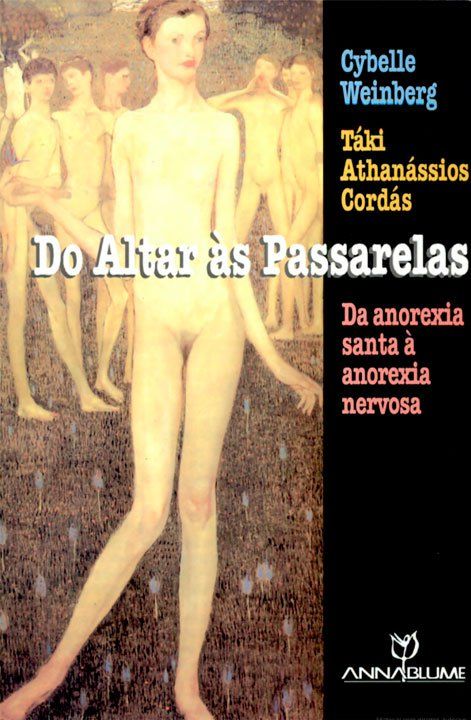 Do Altar ás Passarelas - da anorexia Santa à Anorexia nervosa Capa do Livro Do Altar ás Passarelas - da anorexia Santa à Anorexia nervosa de Táki Cordás