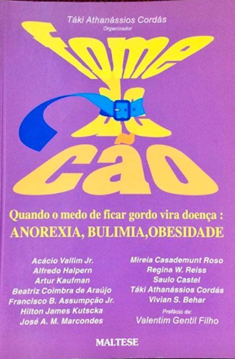 Fome de cão, anorexia, bulimia e obesidade. 1. ed Capa do Livro Fome de cão, anorexia, bulimia e obesidade. 1. ed de Táki Cordás