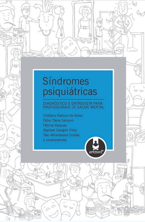 Síndromes Psiquiátricas - Diagnóstico e Entrevista para Profissionais de Saúde Mental. 1a.. ed Capa do livro Síndromes Psiquiátricas - Diagnóstico e Entrevista para Profissionais de Saúde Mental. 1a.. ed de Táki Cordás
