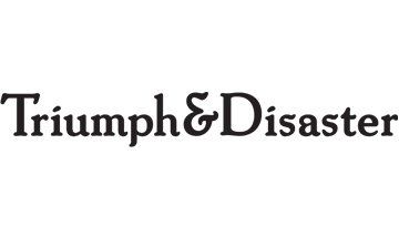 Triumph & Disaster