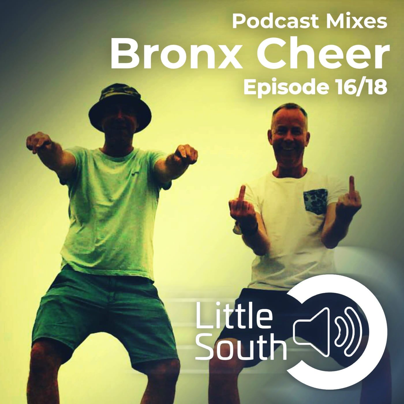 Bronx cheer podcast mixes episode 16/18 little south