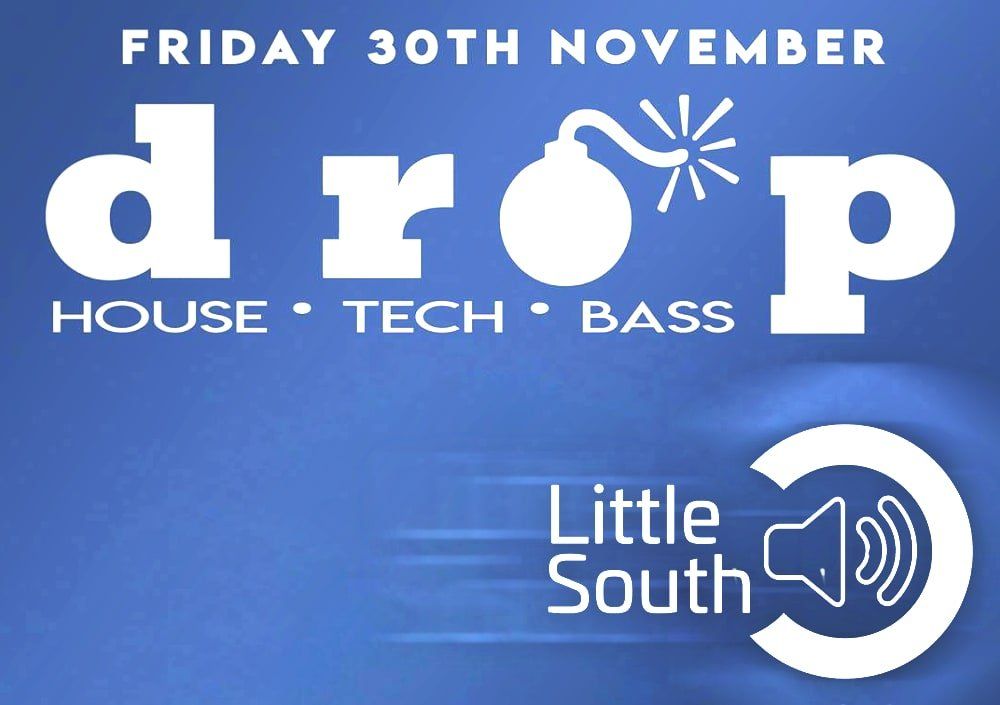 A poster for drop house tech bass little south