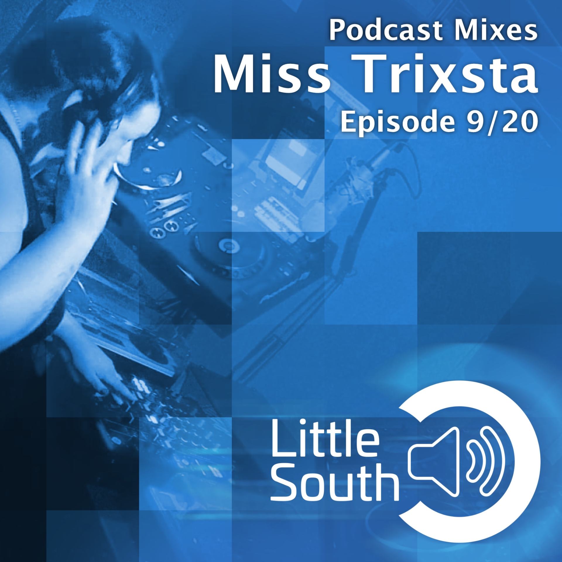 A podcast mixes miss trixsta episode 9/20 by little south