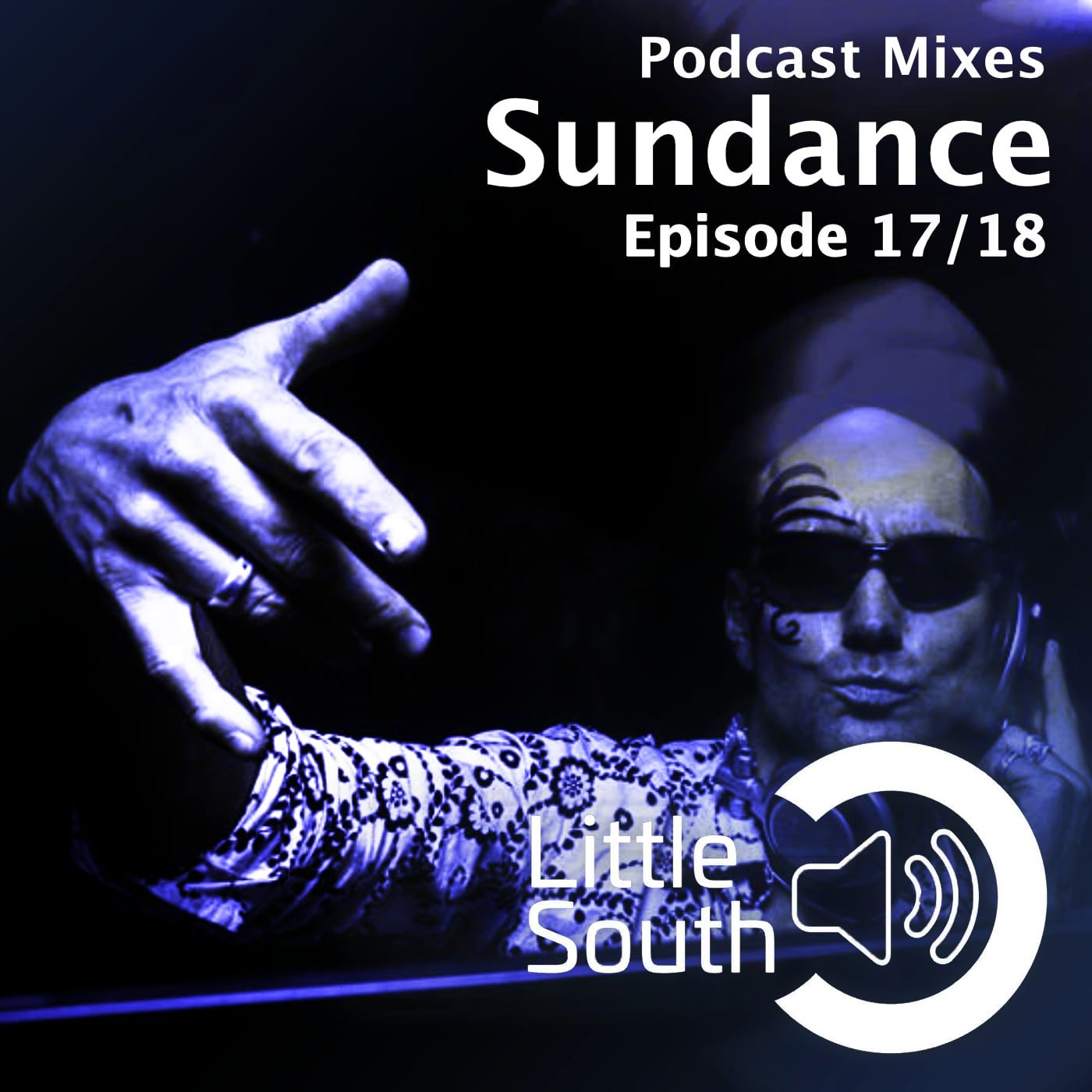 A podcast mixes sundance episode 17/18 little south