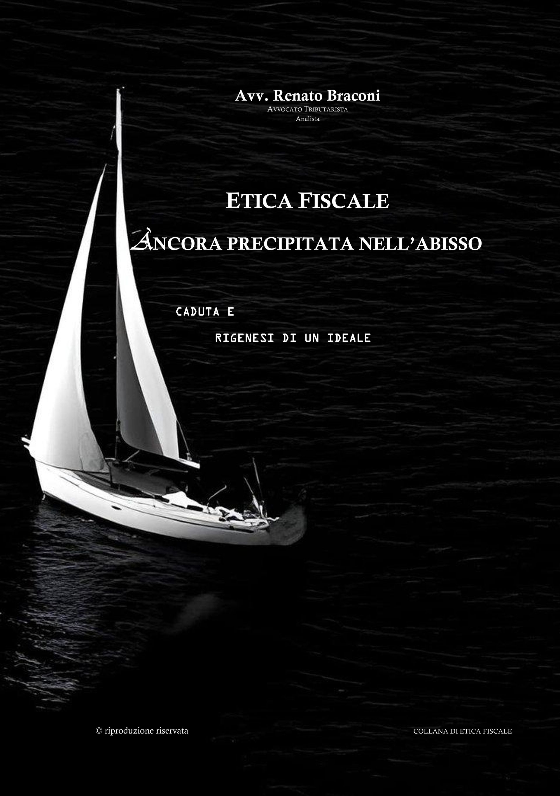 ETICA FISCALE . ÀNCORA PRECIPITATA NELL'ABISSO: Caduta e rigenesi di un ideale