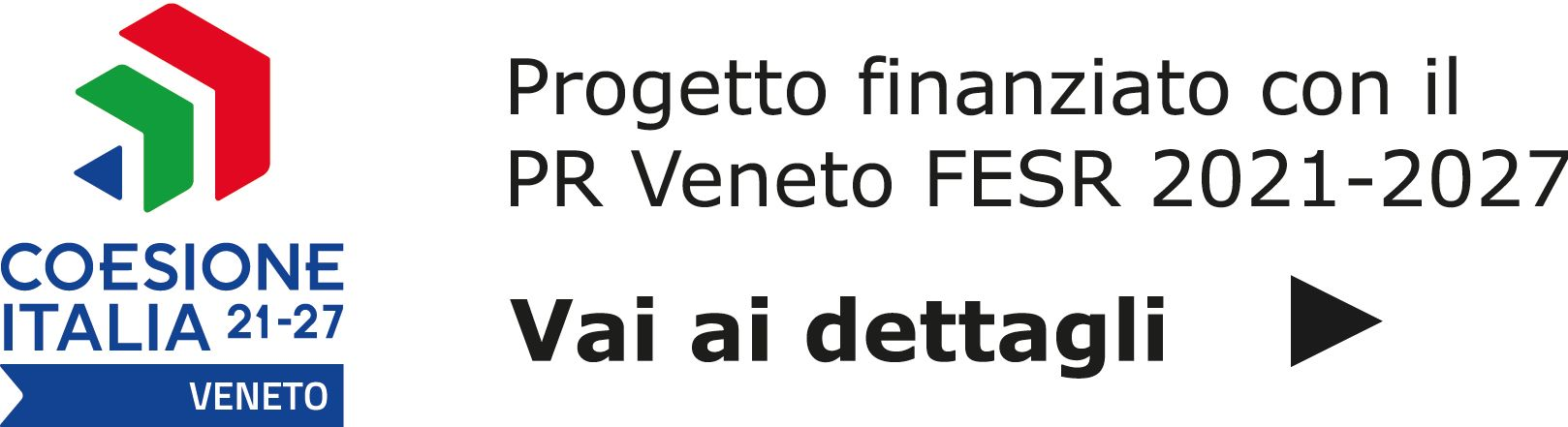 Progetto finanziato con il PR Veneto FESR 2021-2027 - Vai ai dettagli