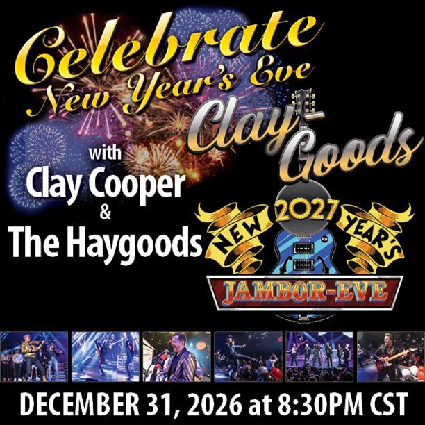New Year's Eve event poster for Clay Cooper and The Haygoods on December 31, 2026, featuring fireworks and live photos.