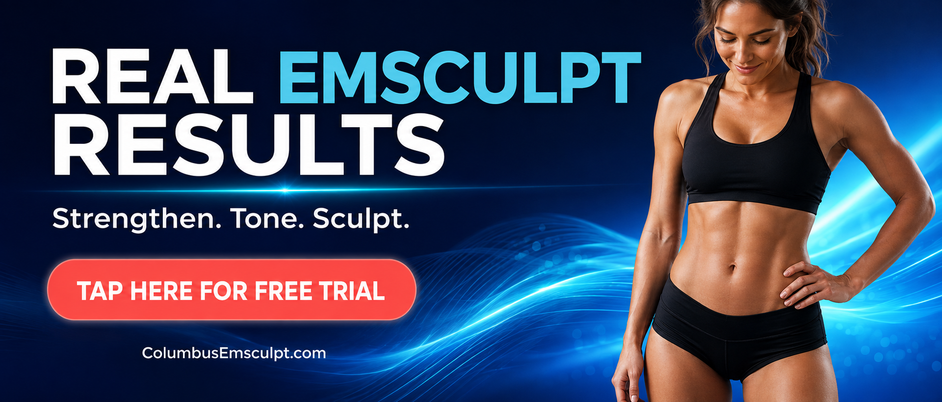 TAP HERE FOR FREE TRIAL Columbus EMSCULPT results banner featuring a toned woman and a Tap Here for Free Trial button.