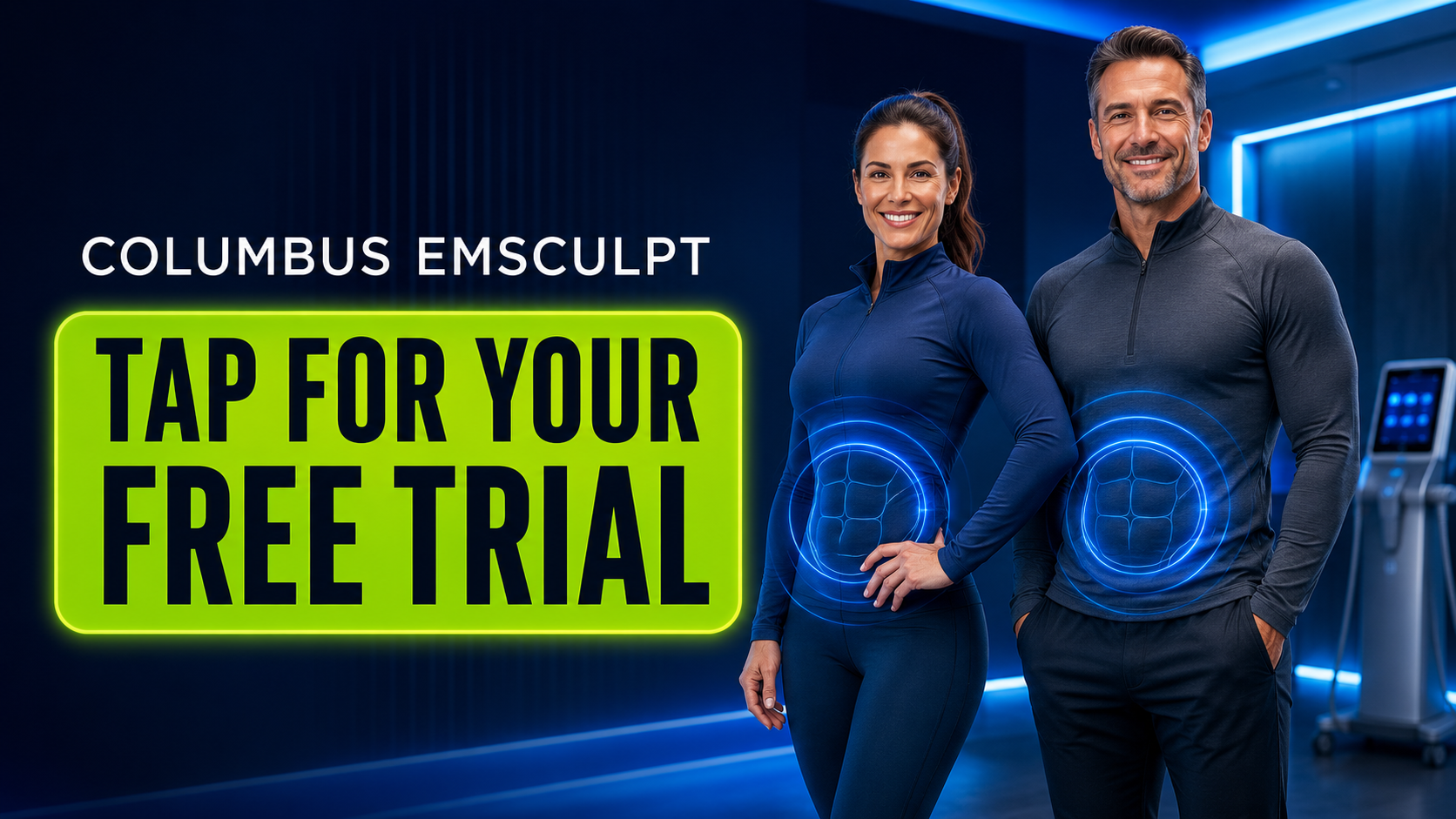 TAP FOR YOUR FREE TRIAL! graphic button to tap for for free emsculpt trial in Columbus ohio