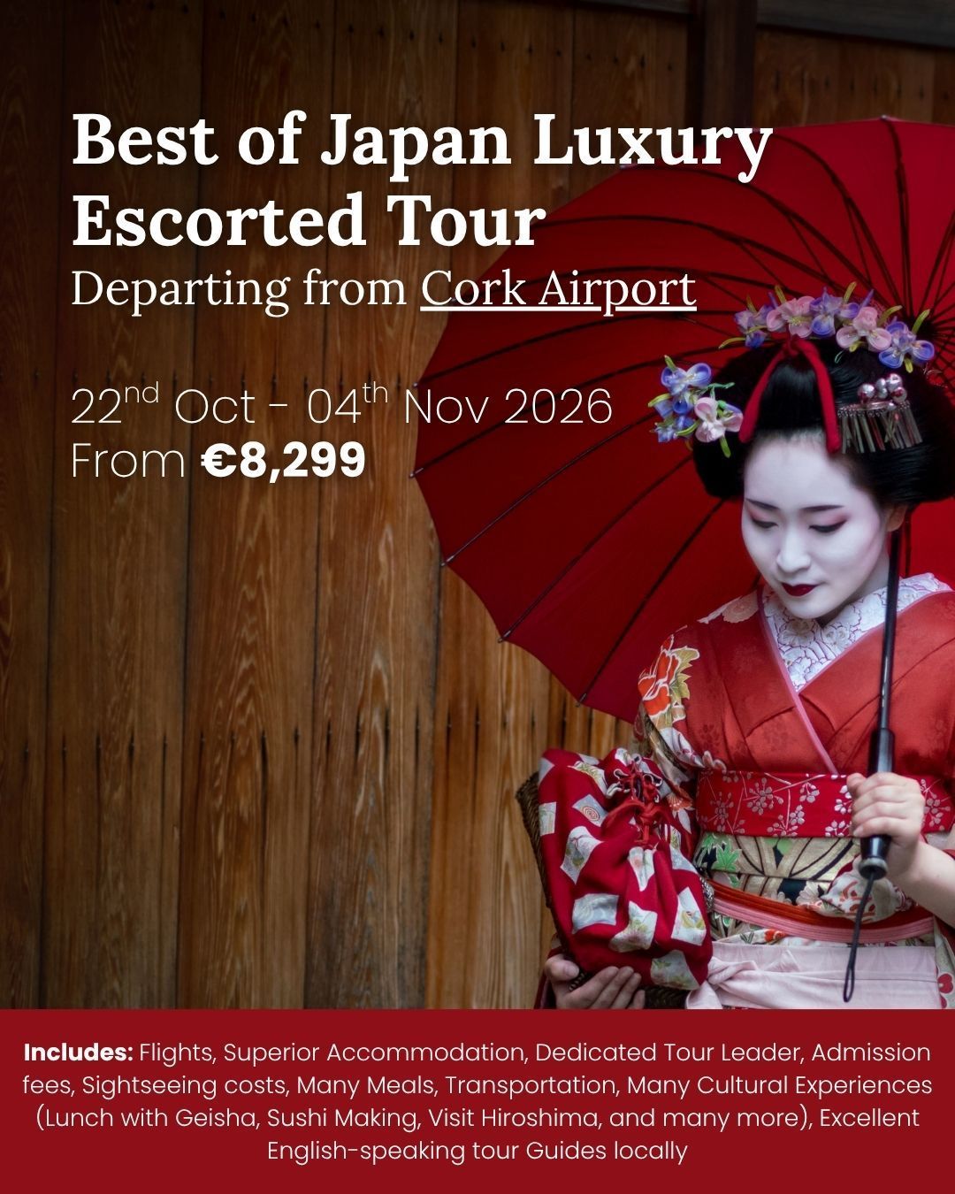 Luxury escorted Japan tour ad with woman in kimono holding a red umbrella, departing Cork Airport.
