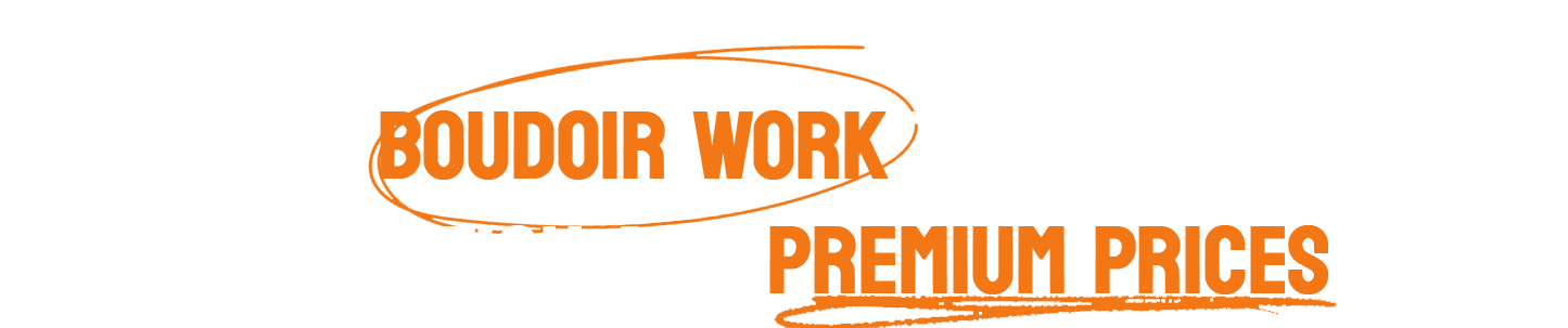 Orange “BOUDOIR WORK” and “PREMIUM PRICES” text with an oval accent on a white background