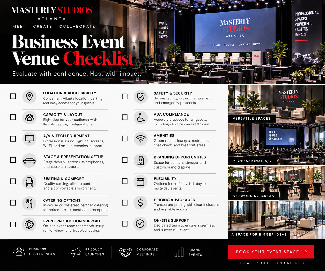 Choosing an event venue can look simple until the real requirements appear. A space may look impressive during a tour but create problems later because there is not enough seating, parking is limited, equipment cannot be loaded in easily, Wi-Fi is unreliable, or the A/V setup does not support the program.
For business events, the venue is part of the guest experience and the company's brand. The wrong space can create unnecessary costs, production delays, and frustration for attendees and event teams.
A professionalevent venue checklist helps business teams look beyond appearance and consider how the space will actually support the event.
Masterly Studios provides a professional environment for corporate meetings, conferences, productions, branded events, content creation, and other business gatherings. The goal is to give teams a space that can support the event experience from setup through completion.
Why the Right Event Venue Matters to Your Business
An event venue does more than hold your guests.
It affects how people arrive, where they sit, how they move through the space, how presentations are delivered, how food is served, how vendors work, and how your brand appears in photos and videos.
For a company hosting clients, executives, employees, partners, or other important guests, those details matter.
A well-matched venue can make the event feel organized and professional. A poor fit can create problems that become visible to guests.
That is why a business event venue checklist should focus on the complete event experience rather than simply asking whether the room looks good.
Capacity Should Match the Actual Guest Experience
The first question is often how many people the venue can hold. But maximum capacity is only part of the answer, so confirm the venue’s legal and fire marshal capacity limits rather than relying only on the posted maximum capacity.
The space also needs to accommodate the way guests will use it.
A seated conference, networking event, executive meeting, product presentation, or company gathering can require very different layouts.
Consider space for:
Guest seating
Registration and check-in
Networking
Speakers
Stage or presentation areas
Catering
A/V equipment
Photography and video
Staff
Vendors
Accessibility
If your setup includes a dance floor, plan for about 4.5 square feet per person for dancing when evaluating space requirements.
A venue that technically holds 200 guests may not comfortably support 200 guests once production and service areas are included.
Masterly Studios can help businesses evaluate how the available space can support the intended event experience.
Room Layout Should Support the Program
The room layout affects how guests see, hear, move, and interact.
A presentation may need clear sightlines toward a screen. A networking event may need open areas for conversation. A panel discussion may require a stage arrangement with seating for several speakers. For example, a training session, networking mixer, or presentation each calls for a different layout in a different instance.
Production teams also need space to work without interfering with guests.
Before selecting a venue, professional event teams should consider whether the room can support the actual program and room setup in line with the event goals, rather than simply the guest count.
This is one of the most important parts of an event venue checklist because a beautiful room can still be the wrong room for the event, especially if its style, design elements, and overall venue feel do not suit the event's theme.
Parking, Transportation Options, and Arrival Should Be Easy for Guests
The guest experience starts before anyone enters the room.
Parking, drop-off areas, entrances, elevators, stairs, signage, and check-in locations can all affect the first impression.
For corporate events, guests may arrive in different ways. The venue’s location should be easy to reach, with proximity to major transportation hubs, parking availability, and nearby train stations or other transportation options considered alongside drop-off convenience. Executives may require convenient access. Vendors may need separate loading access. Guests with mobility needs may need accessible entrances and routes. Teams should also confirm the space is venue accessible, meets ADA compliance expectations, and supports smooth guest access.
A venue should make arrival feel clear rather than confusing.
Masterly Studios offers businesses a professional setting where event teams can discuss arrival, access, room setup, and production requirements as part of the venue planning process.
Load-In and Vendor Access Need Attention
A venue can work perfectly for guests while creating serious challenges for vendors.
A/V equipment, furniture, catering supplies, staging, lighting, photography equipment, and other production materials may need to enter the building before the event.
Important event venue questions include:
When can vendors arrive?
Is there a loading area?
Where can equipment be unloaded?
Are there restrictions on deliveries?
How long is setup access available?
Where can vendors store equipment?
When must everything be removed?
During the site walk-through, note any potential issues, especially around load-in paths and storage.
Clear answers help with vendor logistics while preventing production delays and unexpected costs.
A/V and Production Requirements Should Be Confirmed
Technology can determine whether a corporate event runs smoothly.
Depending on the program, teams may need microphones, speakers, screens, projectors, lighting, recording gear, presentation systems, or other AV equipment, and they should confirm how the venue handles the AV setup.
The venue should be able to accommodate the technical requirements of the event. Schedule a technical rehearsal at least 24 hours before the event and test the setup to double check key systems before event day.
Businesses should also understand whether equipment is included, whether outside vendors are allowed, and whether additional fees apply.
Masterly Studios provides a production-focused environment that can support professional meetings, presentations, photography, video, and branded content. On-site tech support can also be important for in person programs, especially when presentations or live streaming are involved.
Wi-Fi Should Support Business Needs
Reliable Wi-Fi may be essential for corporate events.
Guests may need internet access for communication and networking. Presenters may need online access for demonstrations or cloud-based presentations. Event teams may use digital registration systems or event platforms.
Ask about network reliability, available bandwidth, access requirements, and whether dedicated connectivity is available for production needs.
A venue that cannot support the event's technology requirements may create problems that are difficult to solve after the booking is confirmed.
Accessibility Should Be Part of the Venue Decision
A professional venue should be usable by all expected guests.
Teams should consider accessible entrances, pathways, restrooms, elevators, seating options, and other relevant accessibility requirements.
Accessibility plays a big role in attendee satisfaction, with 87.85% of attendees saying it is critical to their event experience.
Accessibility should not be treated as an afterthought.
It is part of creating a professional attendee experience and ensuring that guests can participate comfortably.
Catering and Food Service Need Clear Rules
Catering requirements can vary greatly from one event to another.
Some events may need plated meals. Others may require refreshments, coffee service, appetizers, or flexible food stations.
Teams should also understand venue policies around outside catering, food preparation, service areas, cleanup, and whether many venues provide in house catering or other in-house services through the house team.
It is also important to confirm whether using the caterer is required and how dietary needs, dietary restrictions, special dietary requests, and special dietary needs will be handled.
These details can affect both the guest experience and the event budget.
Ask about food and beverage minimums and whether a beverage plan is expected as part of catering pricing.
Food quality also matters to the guest experience — 87.85% of attendees say it is critical for satisfaction — so request a tasting before the event date.
A venue should be able to explain its catering policies clearly before a contract is signed.
Branding Opportunities Can Add Value
The venue itself becomes part of the event's visual environment.
Businesses may want space for logos, signage, sponsor displays, branded backdrops, product displays, presentation graphics, or other visual elements.
Branding should fit naturally within the space.
A venue with flexible production areas can make it easier to create professional photos and videos that show the company, event, speakers, products, and attendees in a consistent environment.
For businesses investing in an event, this content can continue to provide value after the event ends.
Photography and Content Capture Should Be Considered Early
Corporate events often create opportunities for marketing content.
Professional photography can capture speakers, executives, networking, branded spaces, team interactions, products, presentations, and other important moments.
If photography or video is part of the event, the venue needs to support that work.
Lighting, available space, access, background options, power, and production rules can all affect the final content.
Masterly Studios provides an environment designed to support professional visual production, making it easier for businesses to connect their event experience with their content needs.
Understand Overtime and Production Rules
One of the most important items on any venue checklist is the contract.
Teams should review the full pricing structure, including the payment schedule, included services, and any hidden costs beyond the initial rental fee, and confirm it aligns with their budget and event dates.
A venue may charge additional fees for early setup, extended event hours, overtime, additional cleaning, equipment use, or late breakdown. Request a full breakdown of costs before signing.
The contract should also clearly explain rules for outside vendors, catering, decorations, A/V equipment, photography, signage, and production.
Understanding these requirements before signing can help prevent unexpected costs later, and do not forget to review cancellation terms, force majeure language, rescheduling penalties, and any contract flexibility that could affect minimum room block requirements.
A Business Event Planning Checklist Should Look Beyond the Room
A strong Business Event Venue Checklist and event planning checklist should cover the complete experience:
Capacity
Room layout
Parking
Guest arrival
Load-in
Vendor access
A/V
Wi-Fi
Accessibility
Catering
Branding
Photography and video
Production requirements
Setup and breakdown
Overtime
Venue policies
The purpose is not to create a complicated process.
It is to make sure the selected venue can support the event your business actually wants to produce, while guiding event planning and capturing important details before the venue is selected.
Why Masterly Studios Can Be Part of the Solution
Masterly Studios provides businesses with a professional environment for meetings, corporate events, productions, branded content, photography, video, and other business-focused experiences.
The space can be evaluated around the needs of the event rather than simply viewed as an empty room.
That means business teams can discuss guest capacity, room layout, production requirements, A/V, content creation, access, branding, and other important considerations during the venue-selection process.
For teams that want their event and visual production needs to work together, this approach can make venue planning more efficient.
The right space should support the event before, during, and after guests arrive.