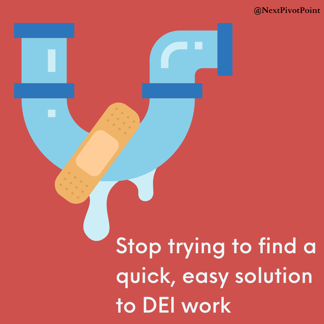 Broken blue pipe with bandage and dripping water on red background; text says stop trying to find a quick, easy solution to DEI work
