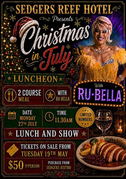 Sedgers Reef Hotel Christmas in July luncheon poster with performer Ru-Bella and roast dinner details