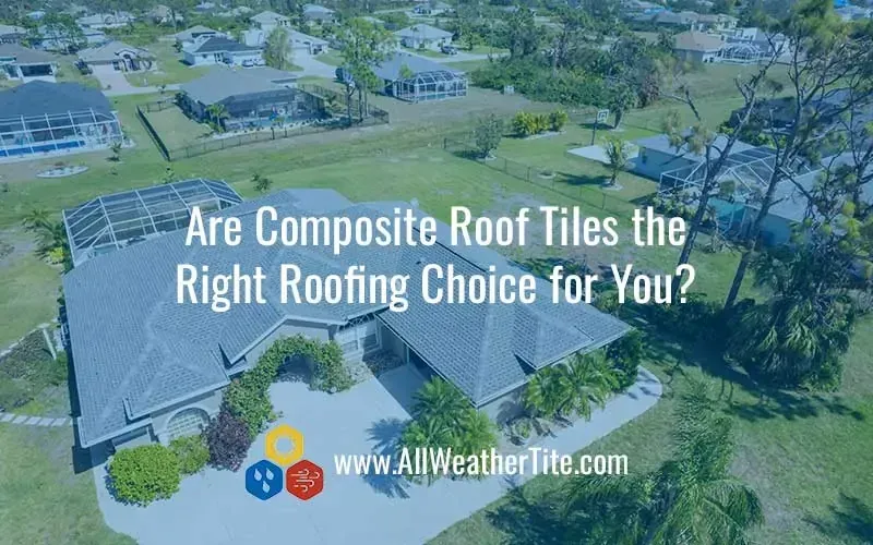 Aerial view of a house with composite roof tiles, text asks if they are the right roofing choice.