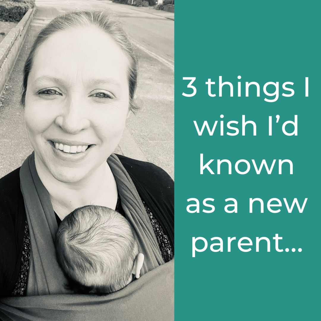 3 things i wish i'd known as a parent