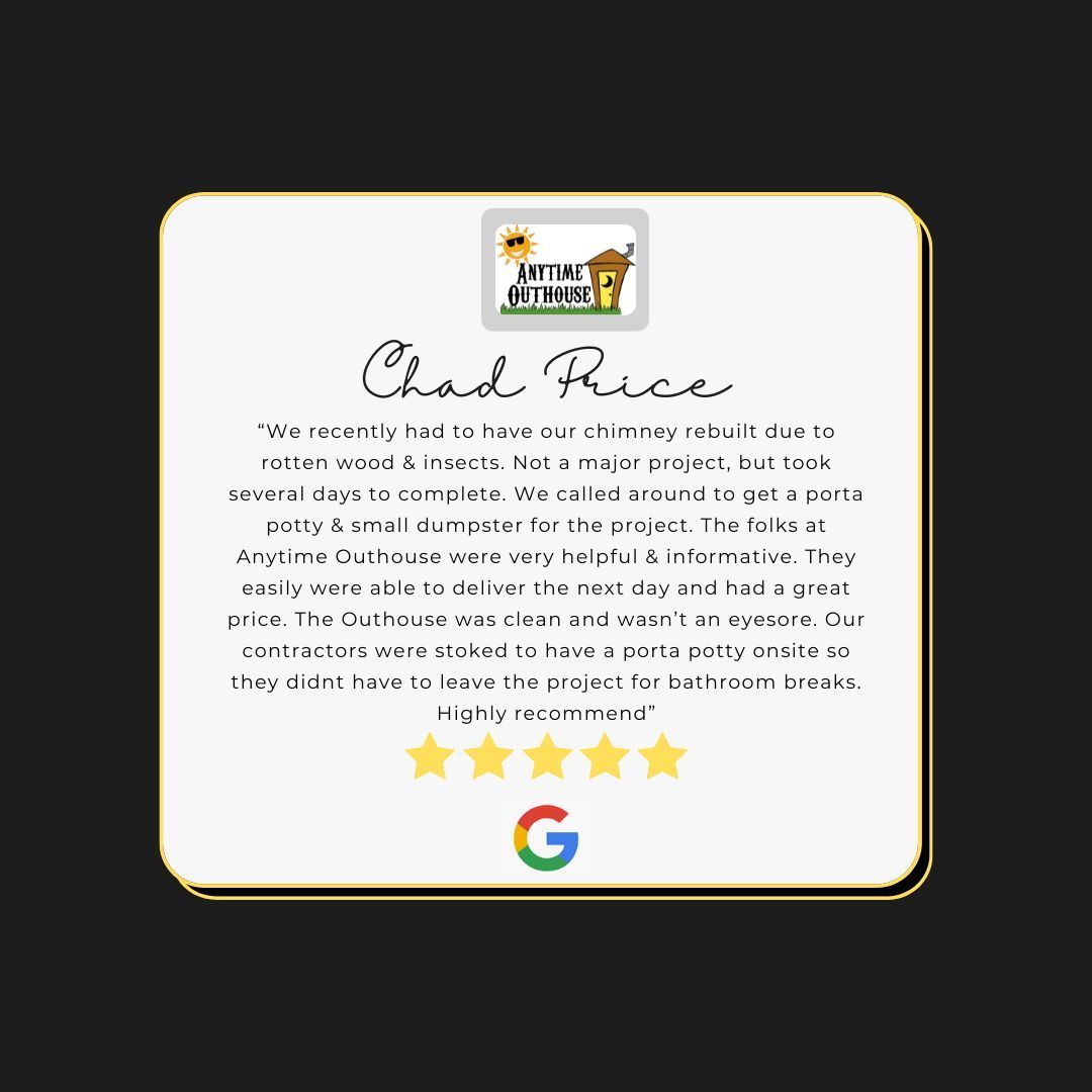 Anytime Outhouse 5 star review for residential construction project in central Indiana. 