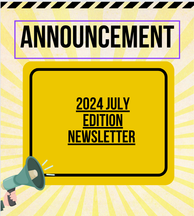 Announcement poster: yellow “2024 July Edition Newsletter” with megaphone icon.