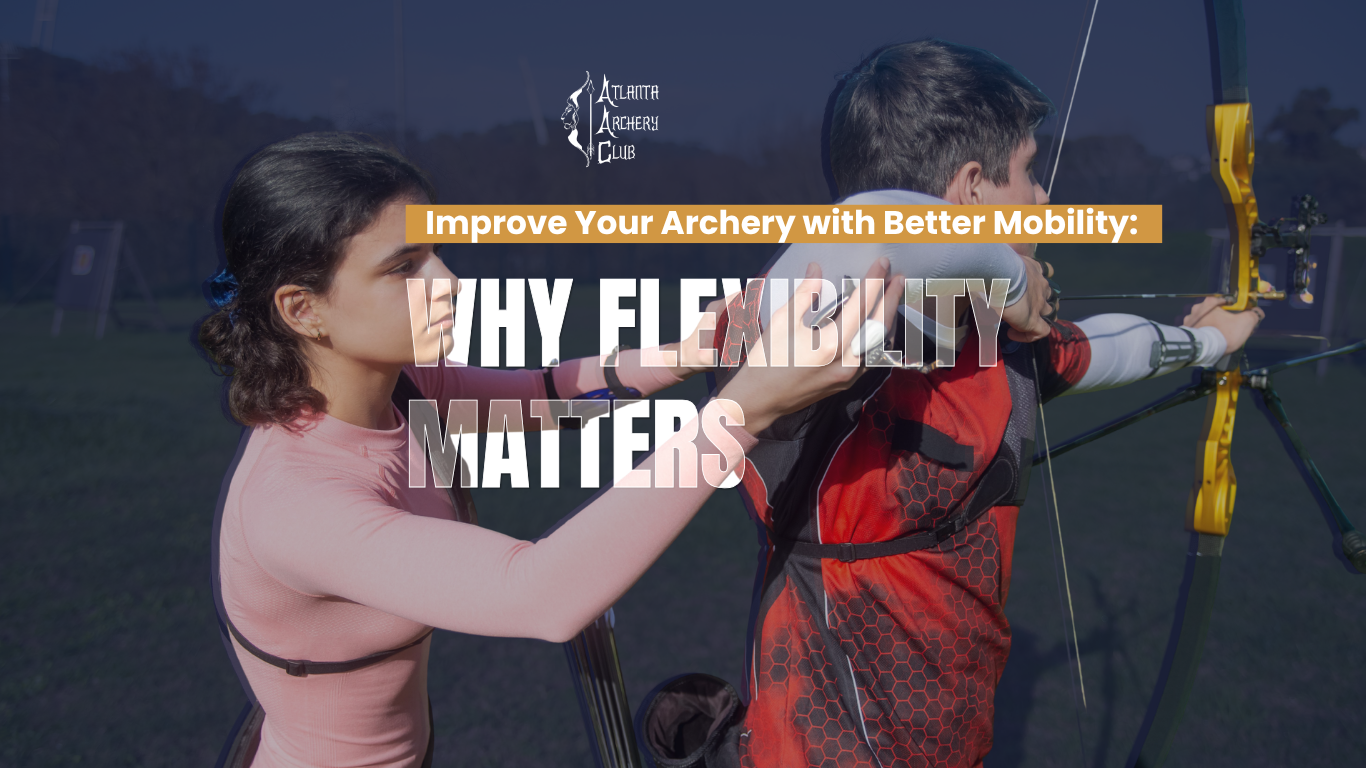 Two archers aiming bows indoors with text: “Improve Your Archery with Better Mobility: Why Flexibility Matters”