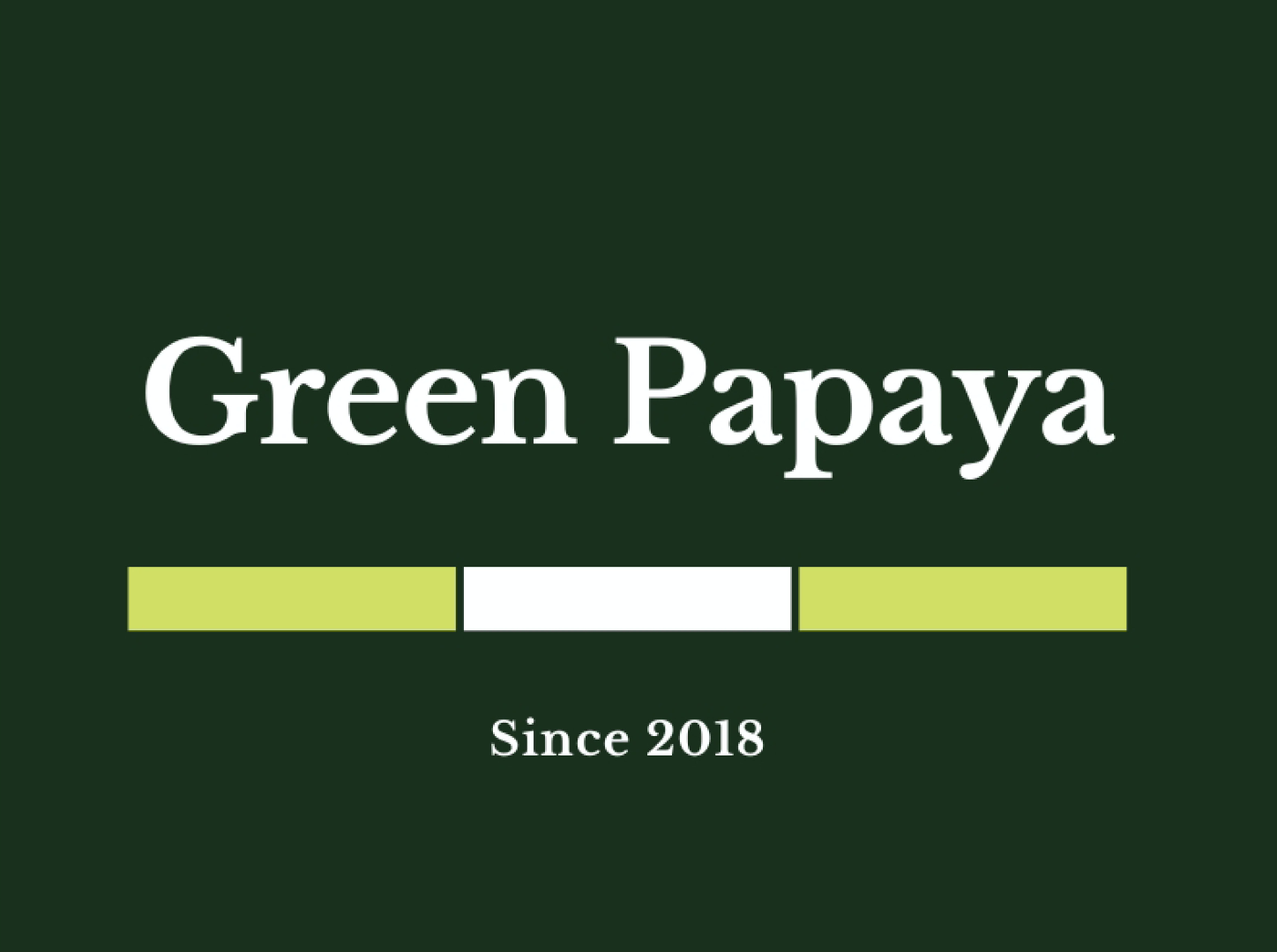 A green background with the words green papaya since 2018