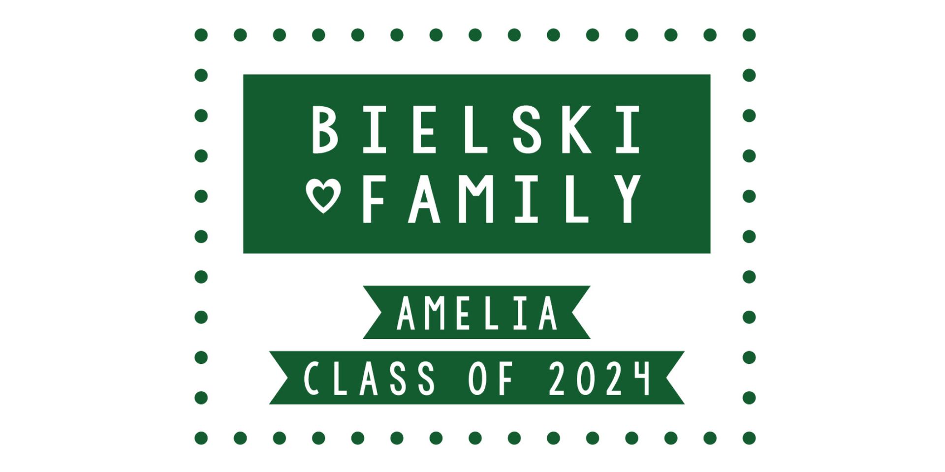 A green sign that says bielski family amelia class of 2024