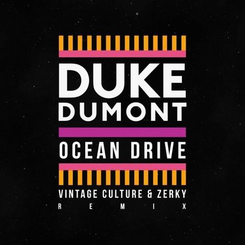 Duke Dumont - Ocean Drive (Vintage Culture & Zerky Remix)