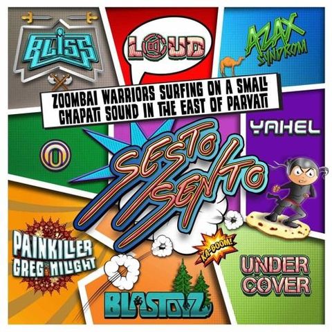 Sesto Sento - Zoombai Warriors Surfing On A Small Chapati Sound In The East Of Parvati(OUT NOW)