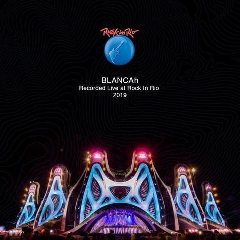 BLANCAh - live at Rock In Rio Festival