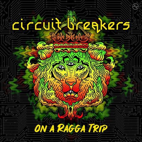 Circuit Breakers - On a Ragga Trip
