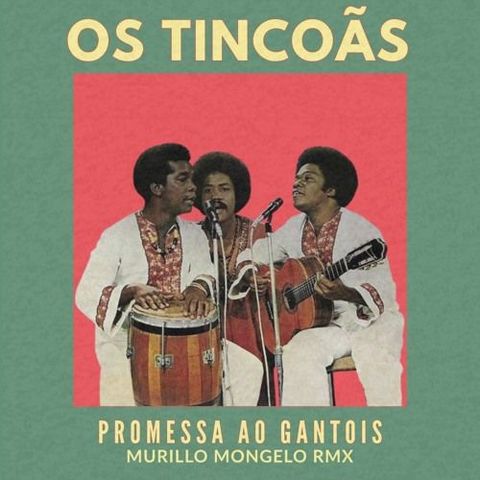 Os Tincoãs - Promessa ao Gantois (Murillo Mongelo Rmx)