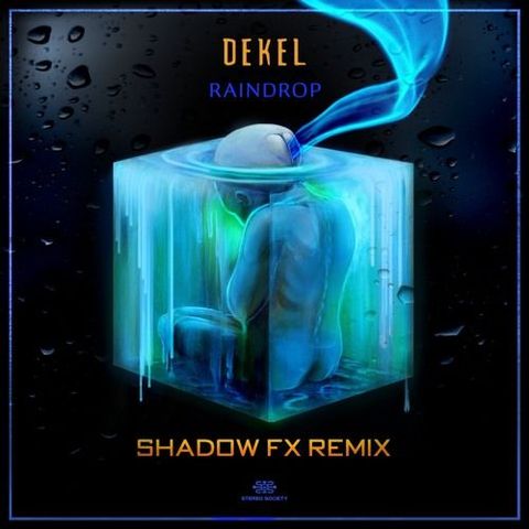 Dekel - Raindrop [Shadow Fx Rmx] OUT NOW!!