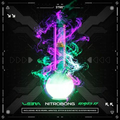 Webra - Nitro Bong (Synthetic System Remix) OUT NOW  @Synk87