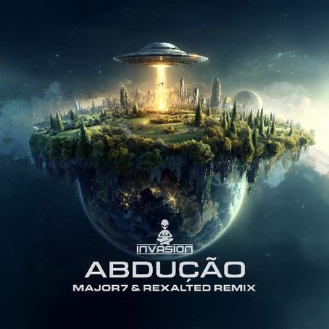 Invasion - abdução (Major7 & Rexalted Remix)