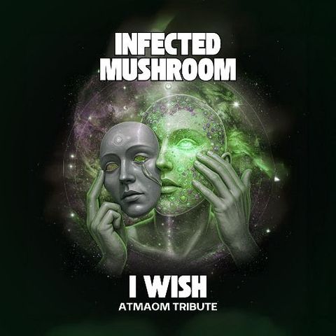 Infected Mushroom - I Wish (Atmaom Tribute) - FREE DOWNLOAD
