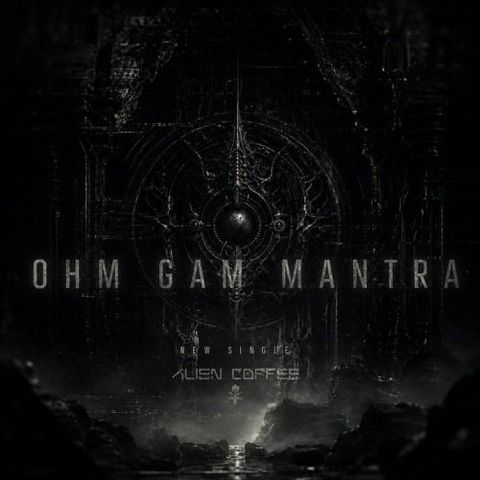 Alien Coffee – Ohm Gam Mantra
