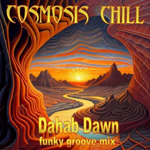 Dahab Dawn (funky groove mix) - Cosmosis Chill