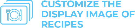 A blue sign that says customize the display image of recipes