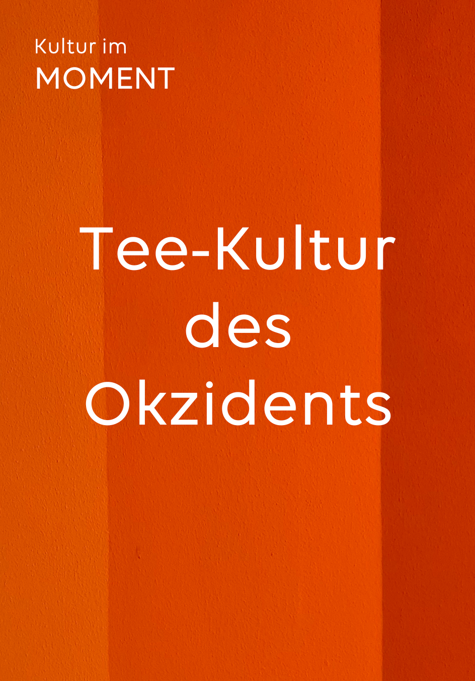 Kultur im Moment